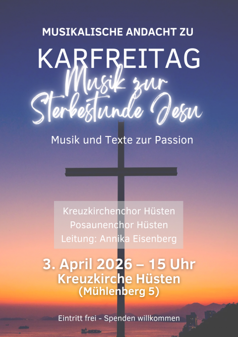 Musik zur Sterbestunde Jesu (Plakat erstellt mit Canva / Copyright Evangelische Kirchengemeinde Hüsten)