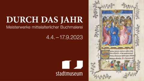 Sonderausstellung "Durch das Jahr. Meisterwerke mittelalterlicher Buchmalerei"